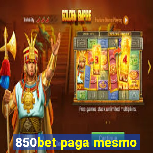 850bet paga mesmo